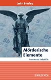 M&ouml;rderische Elemente, prominente Todesf&auml;lle (Erlebnis Wissenschaft) - John Emsley