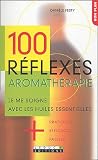 Livres Recette de Cuisine - 100 réflexes aromathérapie : Je me soigne avec les huiles essentielles + pratiques, + efficaces, + faciles.