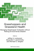 Grasshoppers and Grassland Health: Proceedings of the NATO Advanced Research Workshop on Acridogenic and Anthropogenic Hazards to the Grassland Biome: ... 1999 (NATO Science Partnership Sub-Series: 2)