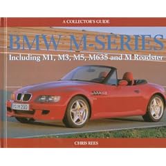 Bmw M-Series: Including M1, M3, M5, M635 and m Roadster : A Collector's Guide (Collector's Guides)
