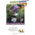 Freshwater Aquarium: Your Happy Healthy Pet by Gregory, PhD Skomal