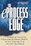 The eProcess Edge: Creating Customer Value & Business in the Internet Era