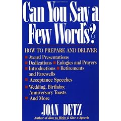 Can You Say a Few Words?: How to Prepare and Deliver Award Presentations, Dedications, Eulogies and Prayers, Introductions, Retirements and Fare