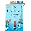 On Looking: Eleven Walks with Expert Eyes