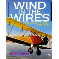 Wind in the Wires: A Golden Era of Flight, 1909-1939