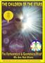 The Children of the Stars: 4 DVD Version: The Mathematical and Geometrical Proof We are Not Alone (Seven Steps to Heaven)