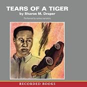 Tears of a Tiger | [Sharon M. Draper]