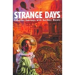 Strange Days: Fabulous Journeys with Gardner Dozois