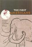 The First Americans: The Pleistocene Colonization of the New World (Wattis Symposium Series in Anthropology)