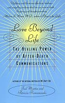 Love Beyond Life: The Healing Power of After-Death Communications