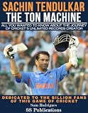 Sachin Tendulkar: The Ton Machine