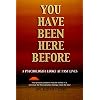 You Have Been Here Before: A Psychologist Looks at Past Lives