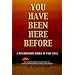 You Have Been Here Before: A Psychologist Looks at Past Lives
