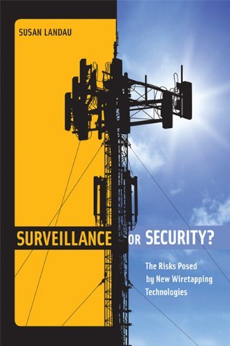 Surveillance or Security?: The Risks Posed by New Wiretapping Technologies (MIT Press)