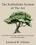 The Kabbalistic System of The Ari: The Hidden Meaning, Symbolism and Sexuality of Lurian Mysticism