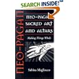 Neo-Pagan Sacred Art and Altars: Making Things Whole (Folk Art and Artists Series) by  Sabina Magliocco