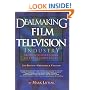 Dealmaking in the Film and Television Industry From Negotiations Through Final Contracts: 2nd Edition Expanded and Updated