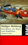 Drei Mann, ein Boot, zum Rudolfsee - R&uuml;diger Nehberg