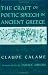 The Craft of Poetic Speech in Ancient Greece (Myth and Poetics)