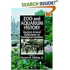 Click here to buy Zoo and Aquarium History: Ancient Animal Collections To Zoological Gardens by Vernon N. Kisling.