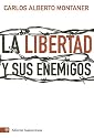 La Libertad y Sus Enemigos (Spanish Edition)