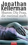 Sharon: Die Frau, die zweimal starb: Ein Alex-Delaware-Roman