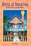 House of Invention: The Secret Life of Everyday Objects