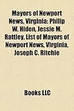 Mayors of Newport News, Virginia: Philip W. Hiden, Jessie M. Rattley, List of Mayors of Newport News, Virginia, Joseph C. Ritchie-