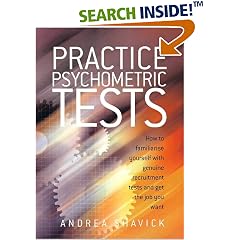 Practice Psychometric Tests: How To Familiarise Yourself With Genuine Recruitment Tests And Get The Job You Want