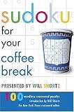 Sudoku for Your Coffee Break Presented by Will Shortz: 100 Wordless Crossword Puzzles