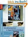 Strukturpasten & Spachteltechniken. Acryl-Malkurs 02. Aufbaukurs mit DVD