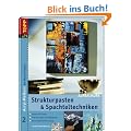 Strukturpasten & Spachteltechniken. Acryl-Malkurs 02. Aufbaukurs mit DVD