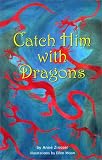 Catch Him With Dragons