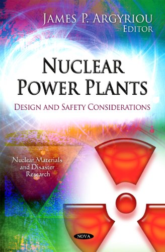 Nuclear Power Plants: Design and Safety Considerations (Nuclear Materials and Disaster Research)