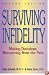 Surviving Infidelity: Making Decisions, Recovering from the Pain