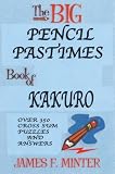 The Big Pencil Pastimes Book of Kakuro
