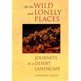 all the wild and lonely places journeys in a desert landscape