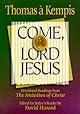 Come, Lord Jesus : devotional readings from The imitation of Christ