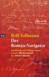 Der Roman-Navigator. Zweihundert Lieblingsromane von der Blechtrommel bis Tristam Shandy.