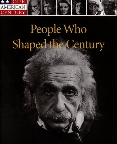People Who Shaped the Century (Our American Century)