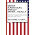 What Americans Really Want...Really: The Truth About Our Hopes, Dreams, and Fears
