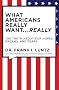 What Americans Really Want...Really