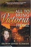 Review Ambassador Publications  / All to Bring Victoria Home
