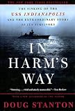 In Harm's Way: The Sinking of the U.S.S. Indianapolis and the Extraordinary Story of Its Survivors