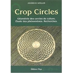Crop circles : Les cercles de culture : g�om�trie, ph�nom�ne, recherche