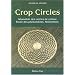 Crop circles : Les cercles de culture : g�om�trie, ph�nom�ne, recherche