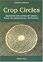 Crop circles : Les cercles de culture : g�om�trie, ph�nom�ne, recherche