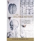 Click here to buy The Balance Within: The Science Connecting Health and Emotions by Esther M. Sternberg.