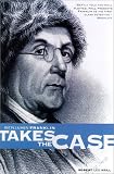 Benjamin Franklin Takes the Case (The Benjamin Franklin Mysteries) (Pine Street Books)