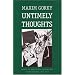 Untimely Thoughts: Essays on Revolution, Culture, and the Bolsheviks, 1917-1918 (Russian Literature and Thought Series)